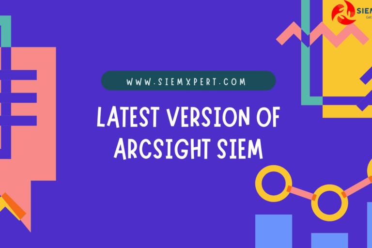 lATEST VERSION OF ARCSIGHT SIEM