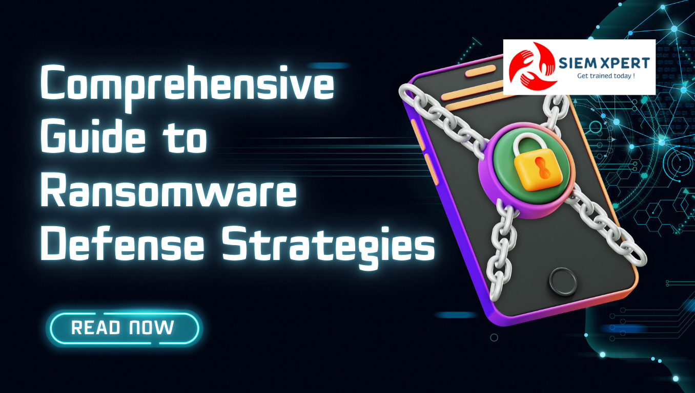 Comprehensive Guide to Ransomware Defense Strategies