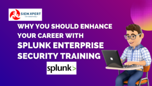 Why You Should Enhance Your Career with Splunk Enterprise Security Training