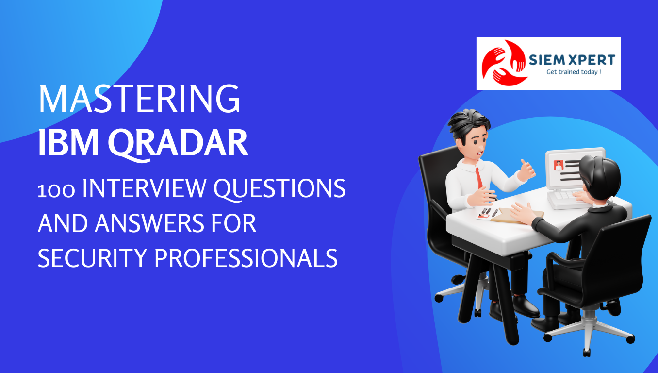 Mastering IBM QRadar: 100 Interview Questions and Answers for Security Professionals