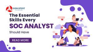 The Essential Skills Every SOC Analyst Should Have