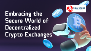 Embracing the Secure World of Decentralized Crypto Exchanges