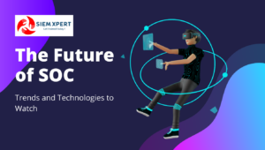 The Future of SOC: Trends and Technologies to Watch