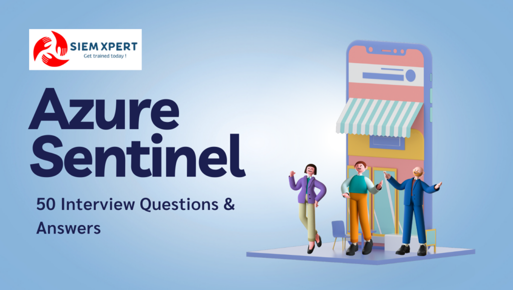 50 Interview Questions & Answers for Microsoft Azure Sentinel Job