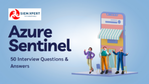 50 Interview Questions & Answers for Microsoft Azure Sentinel Job