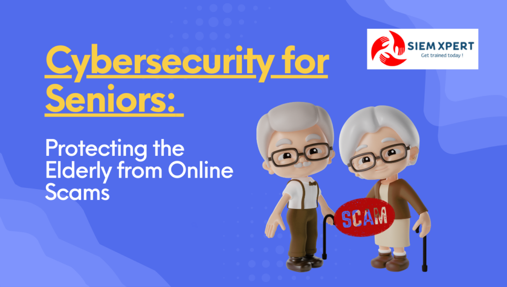 Cybersecurity for Seniors: Protecting the Elderly from Online Scams